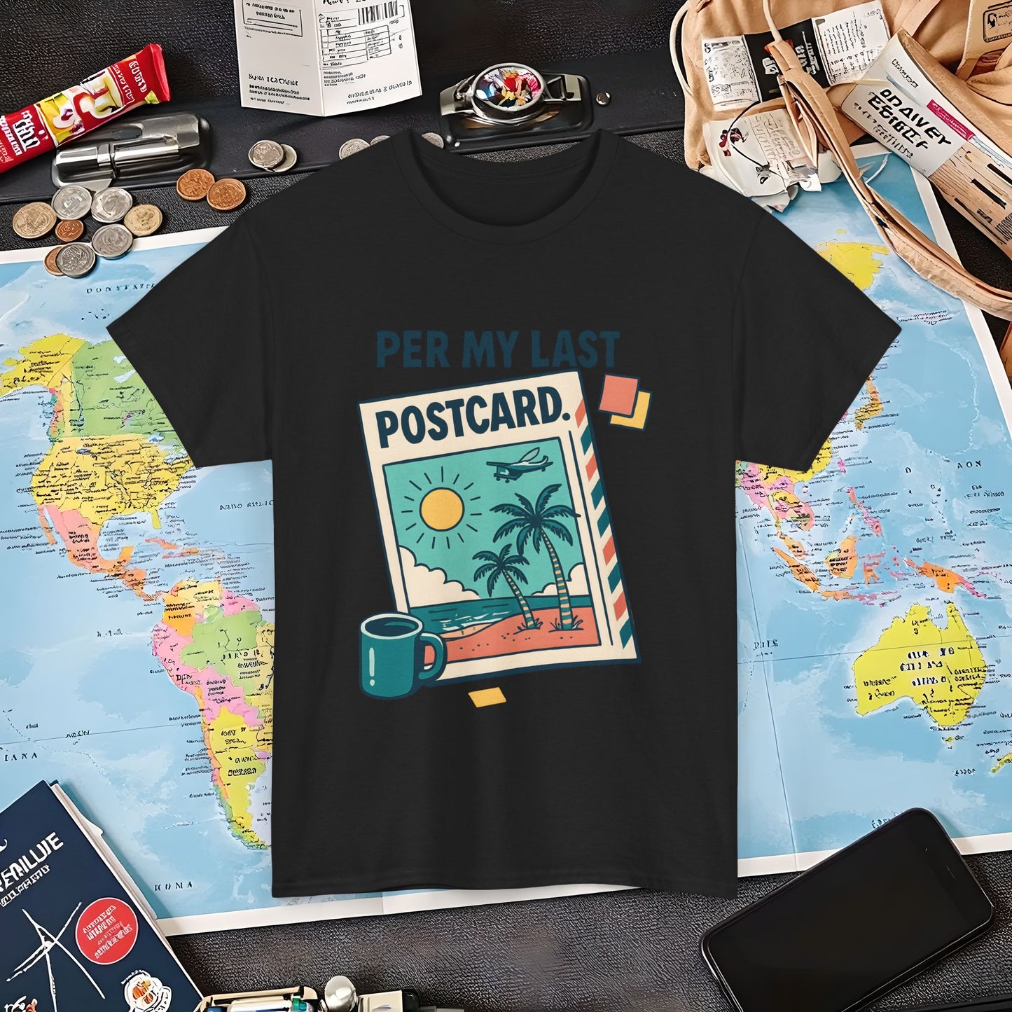 Per My Last Postcard – Passive-Aggressive Travel Snark Tee Air Travel T-Shirts | Jetsetter, Airport, and International Flight Tees