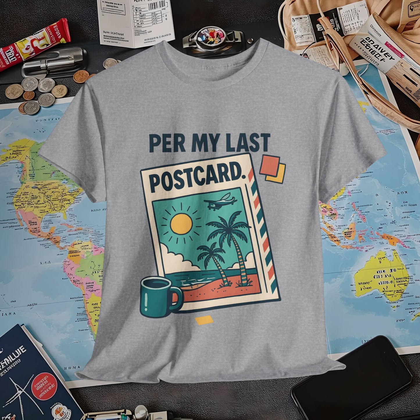 Per My Last Postcard – Passive-Aggressive Travel Snark Tee Air Travel T-Shirts | Jetsetter, Airport, and International Flight Tees