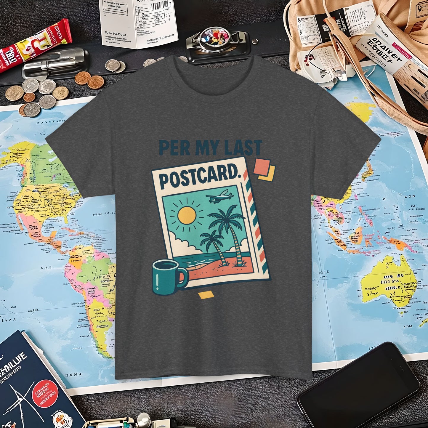 Per My Last Postcard – Passive-Aggressive Travel Snark Tee Air Travel T-Shirts | Jetsetter, Airport, and International Flight Tees