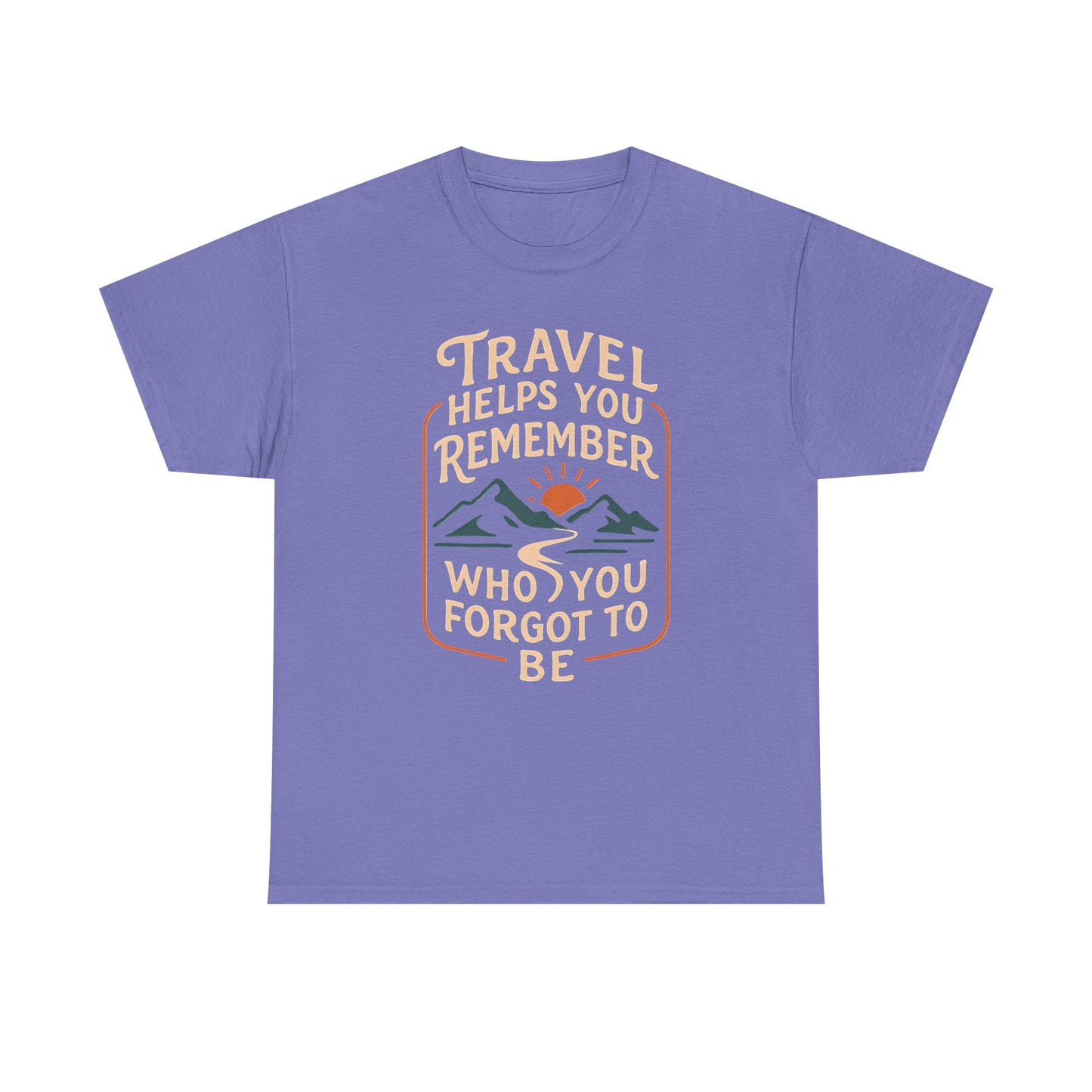 Travel Helps You Remember Who You Forgot to Be Tee – Retro Mountain Road Quote Shirt Road Trip & Vehicle Travel T-Shirts | Car, RV, and Motorcycle Adventure Tees