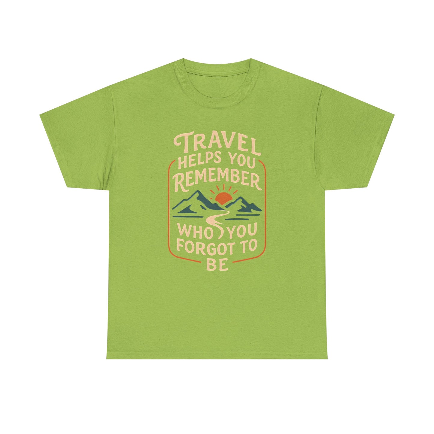 Travel Helps You Remember Who You Forgot to Be Tee – Retro Mountain Road Quote Shirt Road Trip & Vehicle Travel T-Shirts | Car, RV, and Motorcycle Adventure Tees