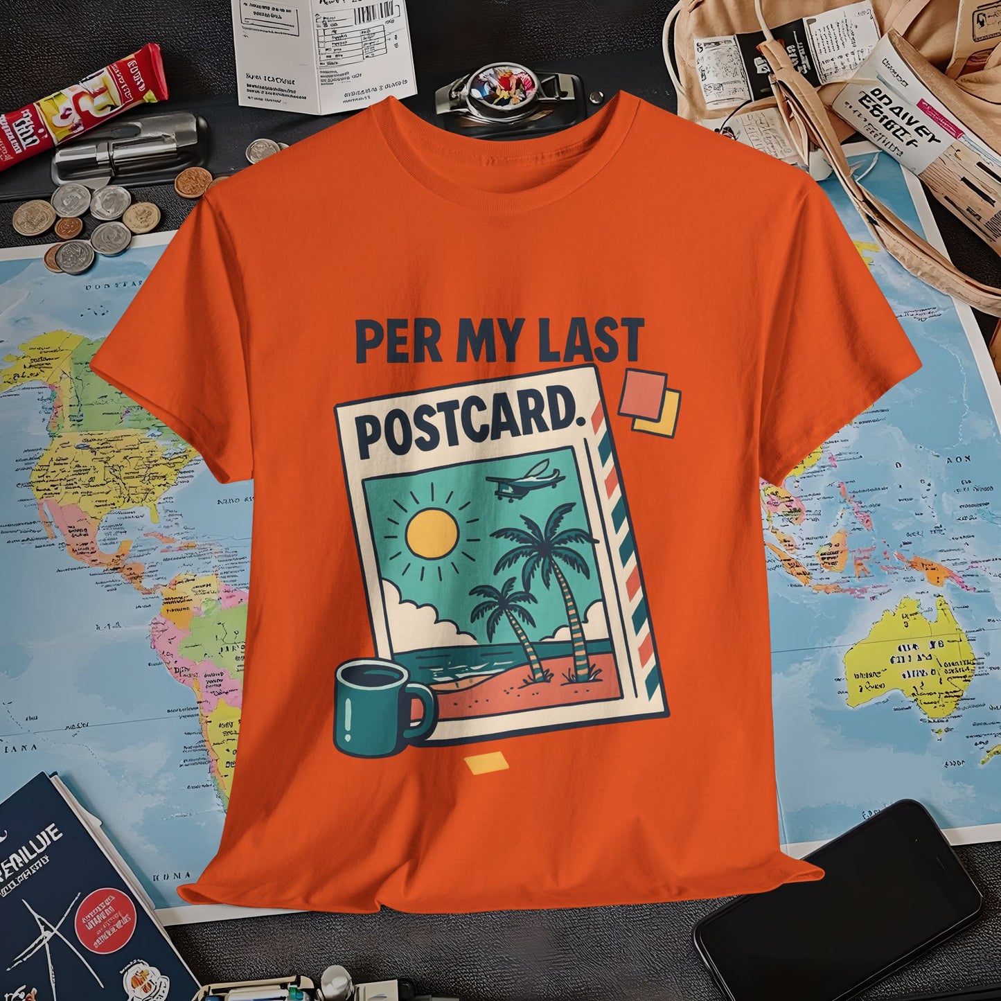 Per My Last Postcard – Passive-Aggressive Travel Snark Tee Air Travel T-Shirts | Jetsetter, Airport, and International Flight Tees