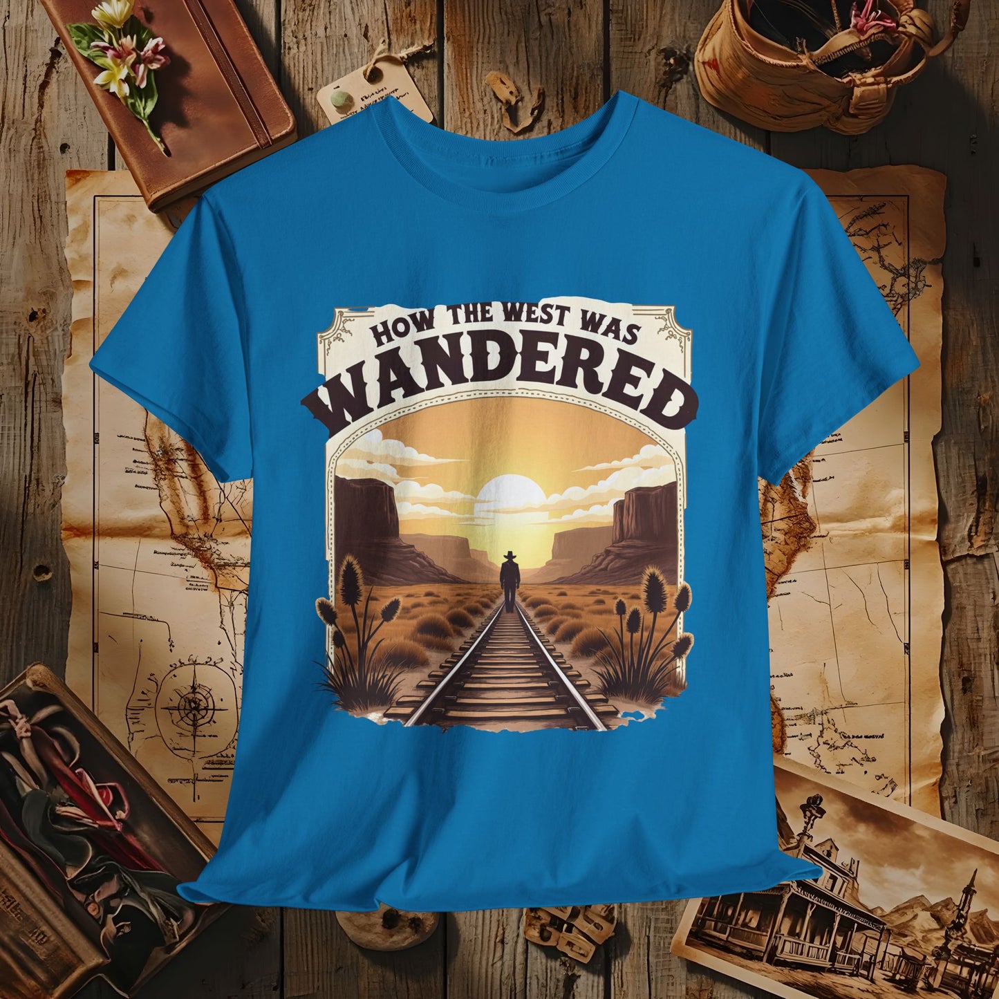 How the West was Wandered Western Travel T-Shirts | Desert, Ghost Town, and Cowboy-Inspired Adventure Tees
