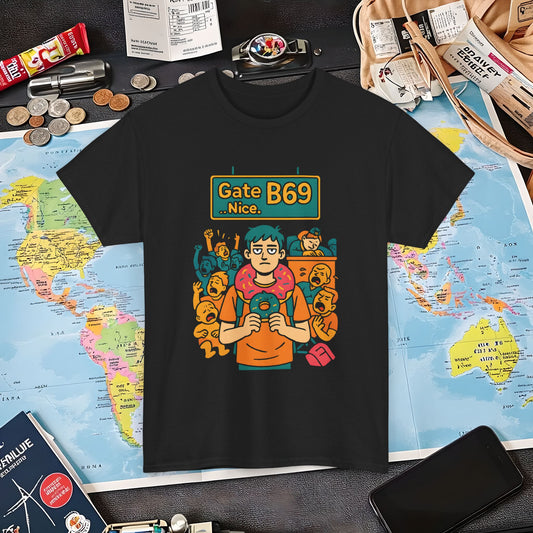 Gate B69 Deadpan Traveler T-Shirt — Chill at Chaotic Airport Terminal Layover Tee Air Travel T-Shirts | Jetsetter, Airport, and International Flight Tees