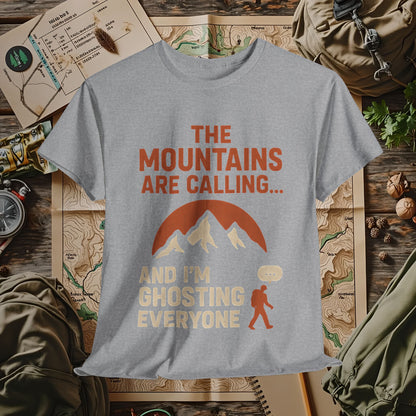 The Mountains Are Calling and I'm Ghosting Everyone – Ghosting for the Mountains Tee | Camping, Hiking, Rafting & Kayaking Tees for Nature Lovers
