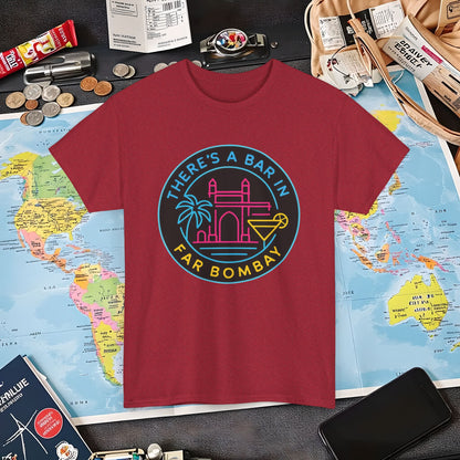 There’s a Bar in Far Bombay T-Shirt – Neon Gateway Bar Badge with Exotic Vibes Air Travel T-Shirts | Jetsetter, Airport, and International Flight Tees
