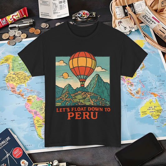Let’s Float Down to Peru T-Shirt – Vintage Hot-Air Balloon Over Machu Picchu Design Air Travel T-Shirts | Jetsetter, Airport, and International Flight Tees