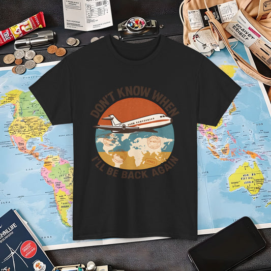 Don’t Know When I’ll Be Back Again T-Shirt – Retro ’70s Jet & Vintage Map Travel Design Air Travel T-Shirts | Jetsetter, Airport, and International Flight Tees