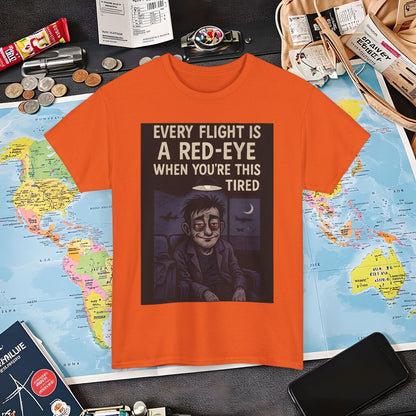 Every Flight Is a Red Eye Tee – Exhausted Traveler Comic Noir Shirt Air Travel T-Shirts | Jetsetter, Airport, and International Flight Tees