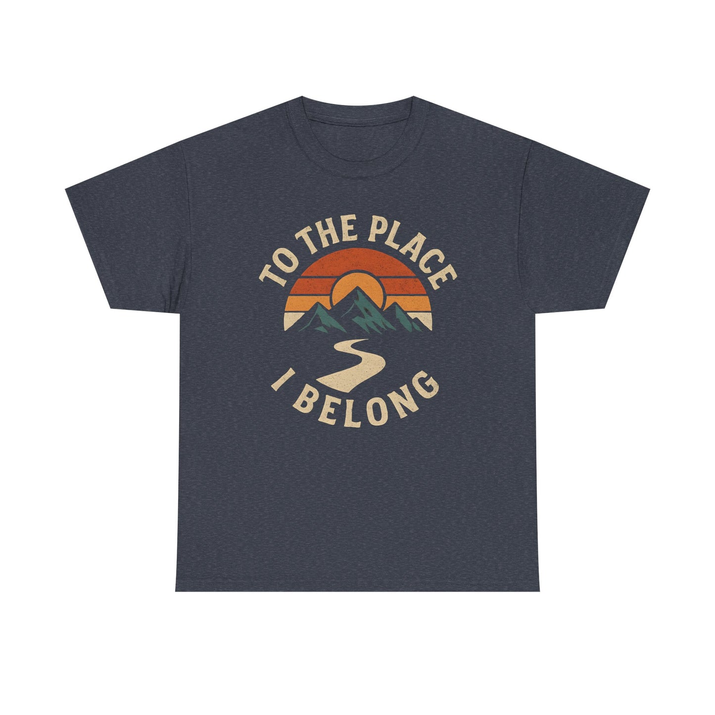 To the Place I Belong T-Shirt – Retro Sunset Mountain Road Travel Badge Road Trip & Vehicle Travel T-Shirts | Car, RV, and Motorcycle Adventure Tees
