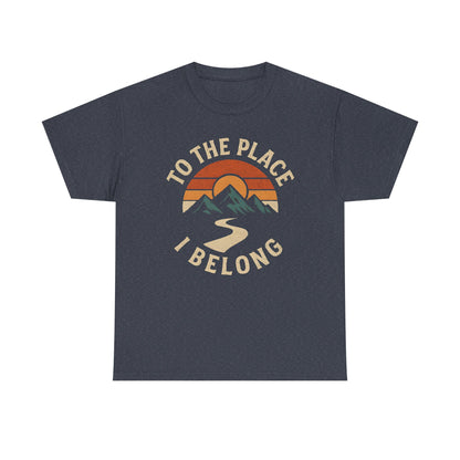 To the Place I Belong T-Shirt – Retro Sunset Mountain Road Travel Badge Road Trip & Vehicle Travel T-Shirts | Car, RV, and Motorcycle Adventure Tees
