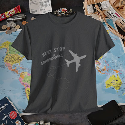 Next Stop... Somewhere, Air Travel T-Shirts | Jetsetter, Airport, and International Flight Tees