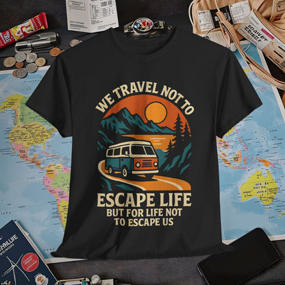 Travel Not to Escape Life – Retro Van & Sunset Road Adventure Tee | Layover Club Air Travel T-Shirts | Jetsetter, Airport, and International Flight Tees