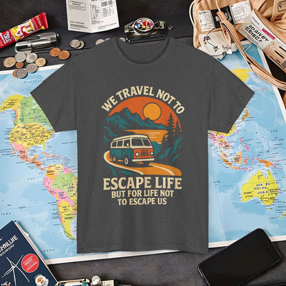 Travel Not to Escape Life – Retro Van & Sunset Road Adventure Tee | Layover Club Air Travel T-Shirts | Jetsetter, Airport, and International Flight Tees
