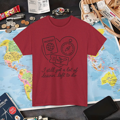 I Still Got a Lot of Leavin’ Left to Do T-Shirt – Elegant Travel Design with Passport and Compass