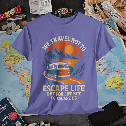 Travel Not to Escape Life – Retro Van & Sunset Road Adventure Tee | Layover Club Air Travel T-Shirts | Jetsetter, Airport, and International Flight Tees