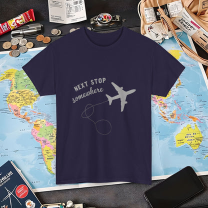 Next Stop... Somewhere, Air Travel T-Shirts | Jetsetter, Airport, and International Flight Tees