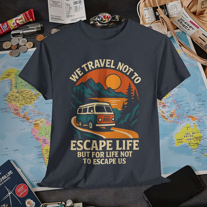 Travel Not to Escape Life – Retro Van & Sunset Road Adventure Tee | Layover Club Air Travel T-Shirts | Jetsetter, Airport, and International Flight Tees