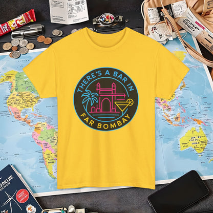 There’s a Bar in Far Bombay T-Shirt – Neon Gateway Bar Badge with Exotic Vibes Air Travel T-Shirts | Jetsetter, Airport, and International Flight Tees