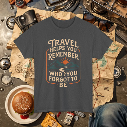 Travel Helps You Remember Who You Forgot to Be Tee – Retro Mountain Road Quote Shirt Road Trip & Vehicle Travel T-Shirts | Car, RV, and Motorcycle Adventure Tees
