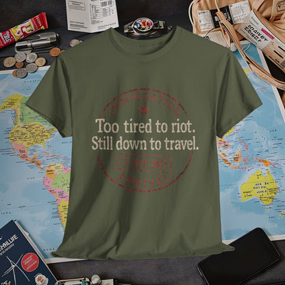 Too Tired to Riot, Still Down to Travel – Vintage Passport Stamp Travel Quote Tee Air Travel T-Shirts | Jetsetter, Airport, and International Flight Tees
