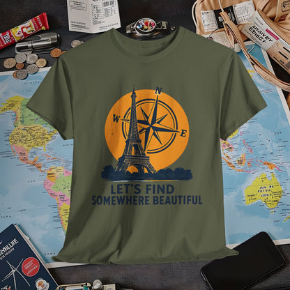 Eiffel Tower and Compass T-Shirt – Let’s Find Somewhere Beautiful Adventure Design Air Travel T-Shirts | Jetsetter, Airport, and International Flight Tees