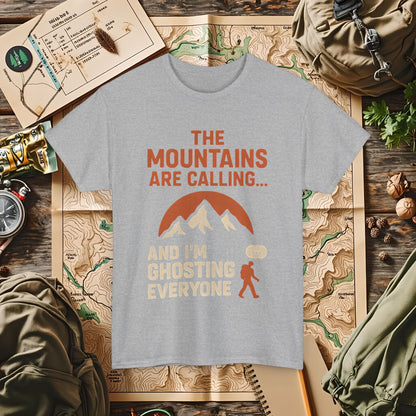 The Mountains Are Calling and I'm Ghosting Everyone – Ghosting for the Mountains Tee | Camping, Hiking, Rafting & Kayaking Tees for Nature Lovers