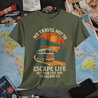 Travel Not to Escape Life – Retro Van & Sunset Road Adventure Tee | Layover Club Air Travel T-Shirts | Jetsetter, Airport, and International Flight Tees