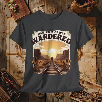 How the West was Wandered Western Travel T-Shirts | Desert, Ghost Town, and Cowboy-Inspired Adventure Tees