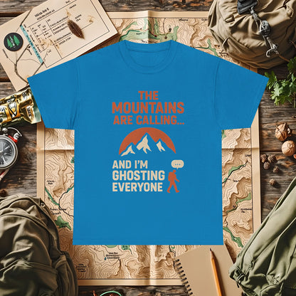 The Mountains Are Calling and I'm Ghosting Everyone – Ghosting for the Mountains Tee | Camping, Hiking, Rafting & Kayaking Tees for Nature Lovers