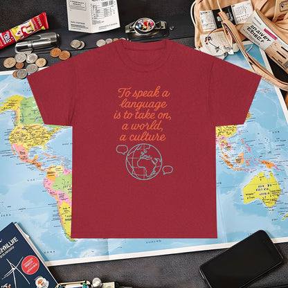 To Speak a Language Is to Take on a World – Cultural Connection Tee with Globe & Speech Bubbles | Layover Club Air Travel T-Shirts | Jetsetter, Airport, and International Flight Tees