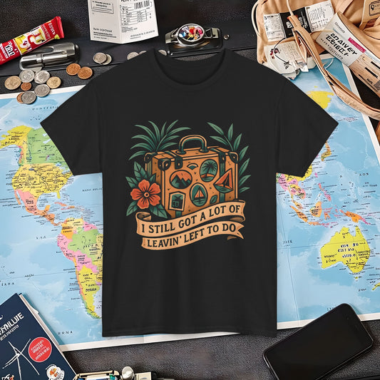 I Still Got a Lot of Leavin’ Left to Do T-Shirt – Vintage Suitcase with Tropical Travel Vibes