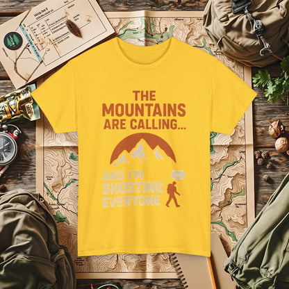 The Mountains Are Calling and I'm Ghosting Everyone – Ghosting for the Mountains Tee | Camping, Hiking, Rafting & Kayaking Tees for Nature Lovers
