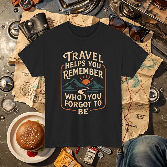 Travel Helps You Remember Who You Forgot to Be Tee – Retro Mountain Road Quote Shirt Road Trip & Vehicle Travel T-Shirts | Car, RV, and Motorcycle Adventure Tees