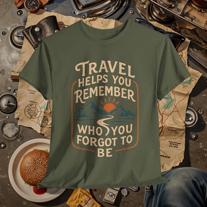 Travel Helps You Remember Who You Forgot to Be Tee – Retro Mountain Road Quote Shirt Road Trip & Vehicle Travel T-Shirts | Car, RV, and Motorcycle Adventure Tees