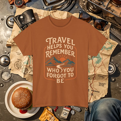 Travel Helps You Remember Who You Forgot to Be Tee – Retro Mountain Road Quote Shirt Road Trip & Vehicle Travel T-Shirts | Car, RV, and Motorcycle Adventure Tees