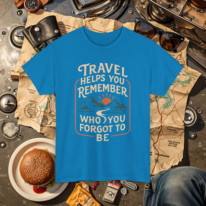 Travel Helps You Remember Who You Forgot to Be Tee – Retro Mountain Road Quote Shirt Road Trip & Vehicle Travel T-Shirts | Car, RV, and Motorcycle Adventure Tees