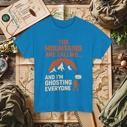 The Mountains Are Calling and I'm Ghosting Everyone – Ghosting for the Mountains Tee | Camping, Hiking, Rafting & Kayaking Tees for Nature Lovers