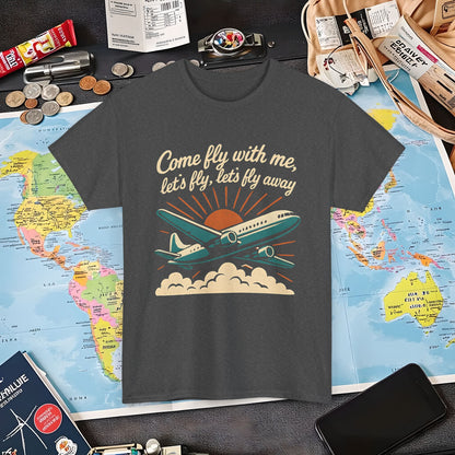Come Fly With Me T-Shirt – Vintage Skybound Adventure with Retro Airplane DesignAir Travel T-Shirts | Jetsetter, Airport, and International Flight Tees