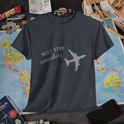 Next Stop... Somewhere, Air Travel T-Shirts | Jetsetter, Airport, and International Flight Tees