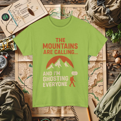 The Mountains Are Calling and I'm Ghosting Everyone – Ghosting for the Mountains Tee | Camping, Hiking, Rafting & Kayaking Tees for Nature Lovers