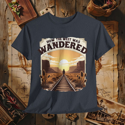 How the West was Wandered Western Travel T-Shirts | Desert, Ghost Town, and Cowboy-Inspired Adventure Tees