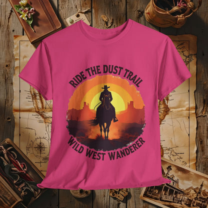 Ride the Dust Trail, Wild West Wanderer Western Travel T-Shirts | Desert, Ghost Town, and Cowboy-Inspired Adventure Tees
