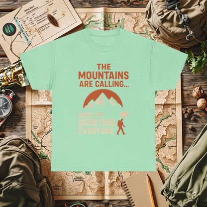 The Mountains Are Calling and I'm Ghosting Everyone – Ghosting for the Mountains Tee | Camping, Hiking, Rafting & Kayaking Tees for Nature Lovers