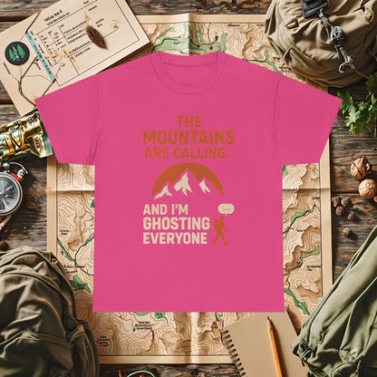 The Mountains Are Calling and I'm Ghosting Everyone – Ghosting for the Mountains Tee | Camping, Hiking, Rafting & Kayaking Tees for Nature Lovers