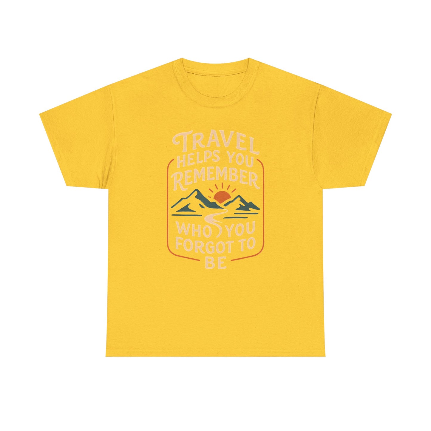 Travel Helps You Remember Who You Forgot to Be Tee – Retro Mountain Road Quote Shirt Road Trip & Vehicle Travel T-Shirts | Car, RV, and Motorcycle Adventure Tees