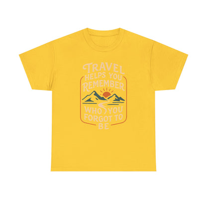 Travel Helps You Remember Who You Forgot to Be Tee – Retro Mountain Road Quote Shirt Road Trip & Vehicle Travel T-Shirts | Car, RV, and Motorcycle Adventure Tees