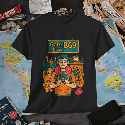 Gate B69 Deadpan Traveler T-Shirt — Chill at Chaotic Airport Terminal Layover Tee Air Travel T-Shirts | Jetsetter, Airport, and International Flight Tees