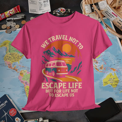 Travel Not to Escape Life – Retro Van & Sunset Road Adventure Tee | Layover Club Air Travel T-Shirts | Jetsetter, Airport, and International Flight Tees