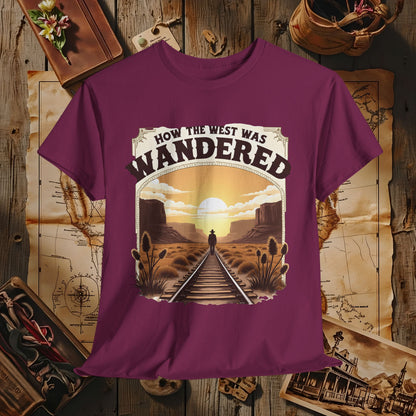 How the West was Wandered Western Travel T-Shirts | Desert, Ghost Town, and Cowboy-Inspired Adventure Tees